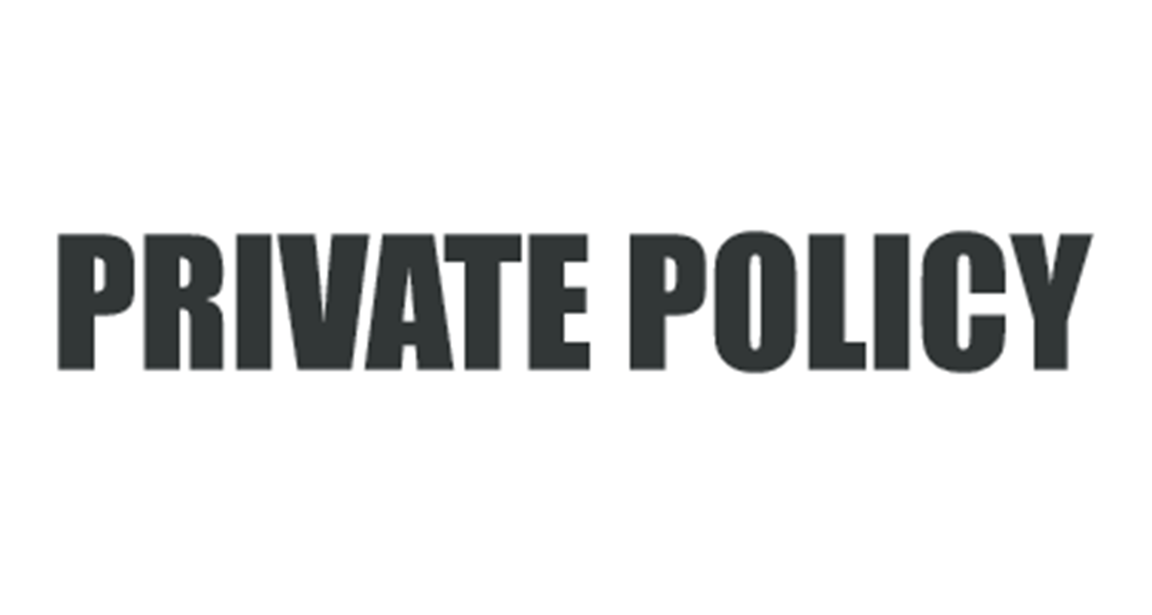 PRIVATE POLICY